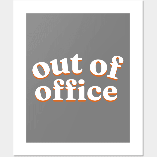 Quote Print, Text Design, Out of Office, Vacation, Modern, Wall Art Wall Art by RenataCacaoPhotography